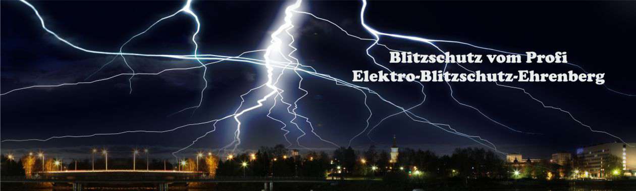 Blitzschutz vom Profo Elektro Blitzschutz Ehrenberg